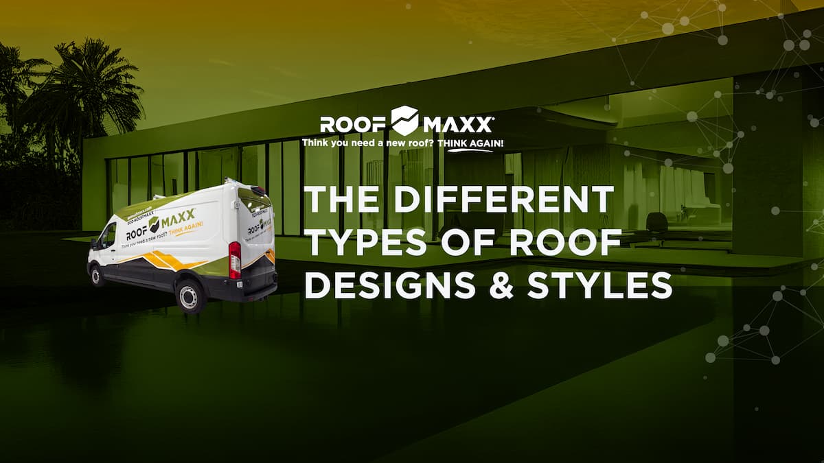 Title image with the Roof Maxx logo, cutout of a Roof Maxx branded van and the title "The Different Types of Roof Designs & Styles" on a green transparency over an image of a modern home with a flat roofline.