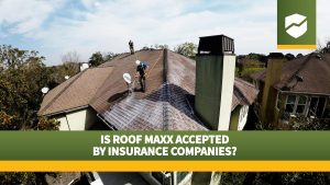 Is Roof Maxx Accepted By Insurance Companies?