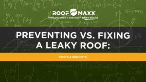 Title card with the title "Preventing vs. Fixing a Leaky Roof: Costs & Benefits" and Roof Maxx logo on a green transparent background over an image handwritten calculations.