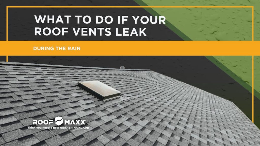 Title card with the Roof Maxx logo, title "What to Do if Your Roof Vents Leak During the Rain" and image of asphalt shingles roof over transparent green overlay on a background image of rain drops.