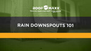 Title card with the Roof Maxx logo and title "Rain Downspouts 101" over transparent green overlay on a background image of the bottom of a downspout.