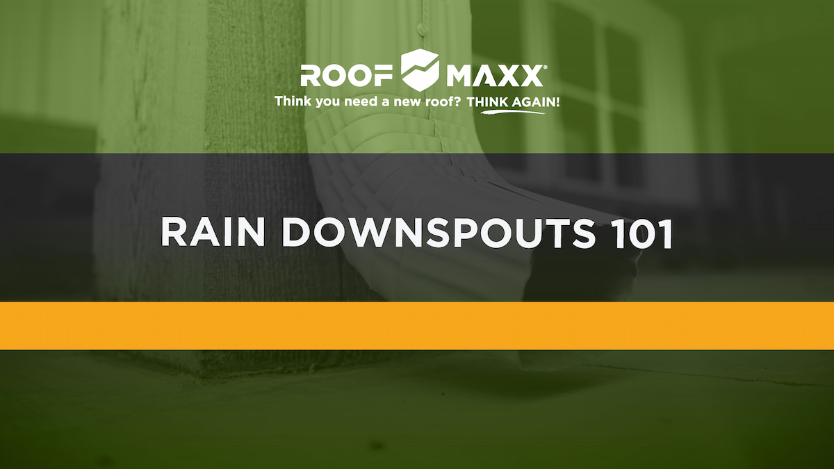 Title card with the Roof Maxx logo and title "Rain Downspouts 101" over transparent green overlay on a background image of the bottom of a downspout.