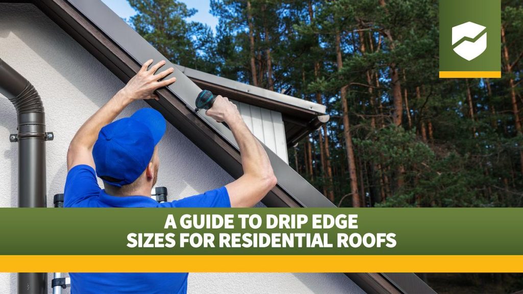 Title card with Roof Maxx logo and title "A Guide to Drip Edge Sizes for Residential Roofs" over an image of a worker installing drip edge on a roof.