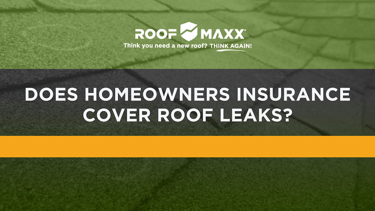 Title card with Roof Maxx logo and title "Does Homeowners Insurance Cover Roof Leaks?" on transparent black and green overlay on a photo of asphalt shingles.