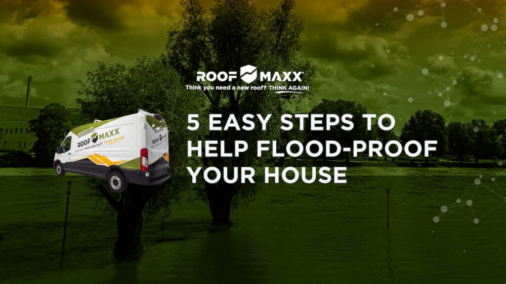 Title image with the Roof Maxx logo and title "5 Easy Steps to Help Flood-Proof Your House" on a green transparency over an image of a flooded street.