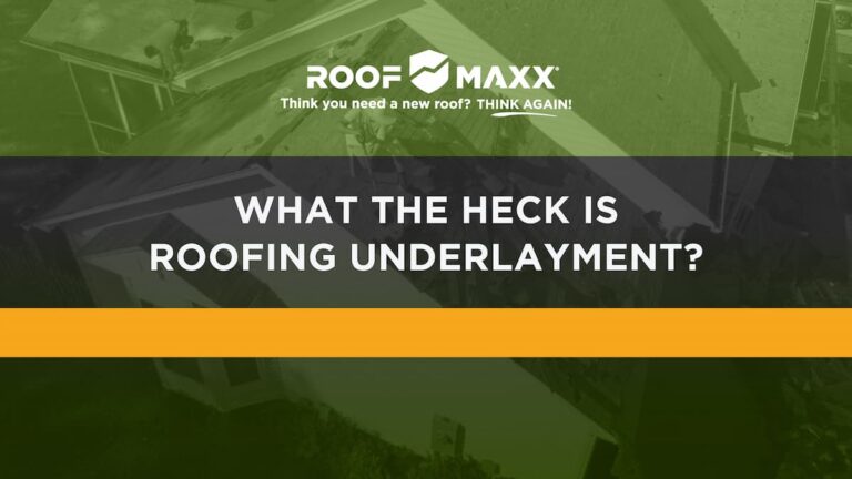 Title image with Roof Maxx logo and title "What the Heck is Roofing Underlayment?" on black and green transparencies over an overhead image of a residential roof having work done