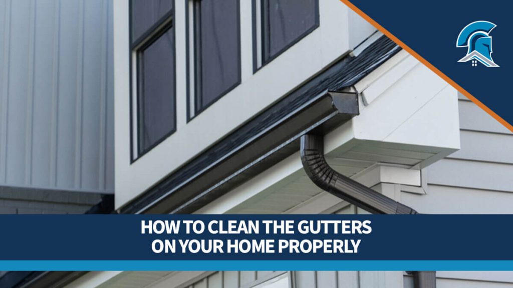 How to clean the gutters on your home properly with Roof Maxx branding and gutter maintenance guidance.